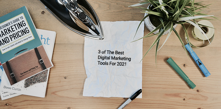 3 Best Marketing Tools for 2021